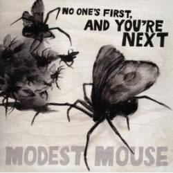 Modest Mouse : No One's First and You're Next